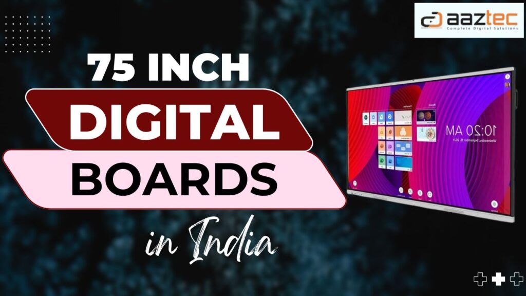 Best 75 Inch Smart Digital Boards in India: Features, Prices & Best Deals (2025 Edition)