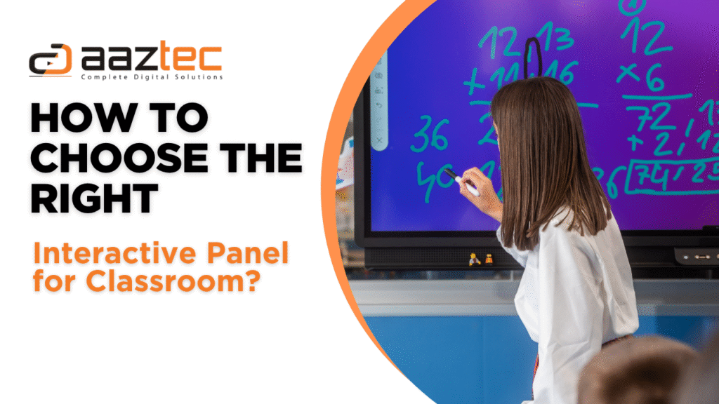 How to Choose the Right Interactive Panel for Classroom? A Teacher’s Buying Guide (2025)