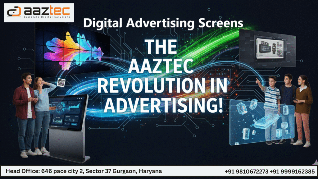 Digital Advertising Screens: The Aaztec Revolution in Advertising!