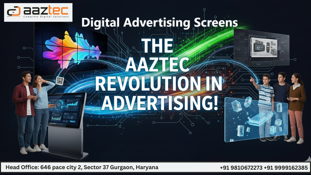Digital Advertising Screens: The Aaztec Revolution in Advertising!